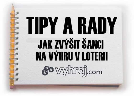 Typy a rady jak zvýšit šanci na výhru v loterii, jak vyhrát peníze