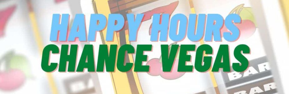 Happy Hours u Chance casino