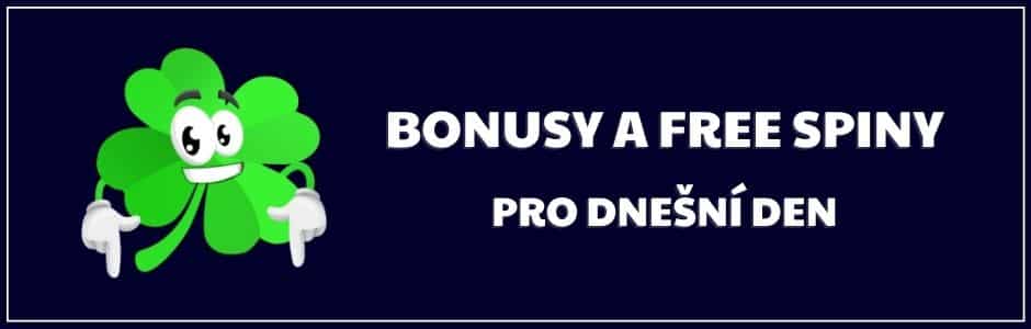 BONUSY A FREE SPINY PRO DNEŠNÍ DEN