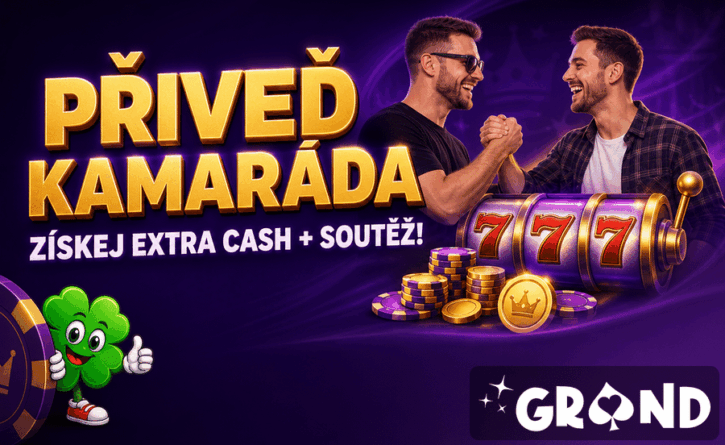Přiveď kamaráda do Grandwinu a získej extra cash + soutěž!